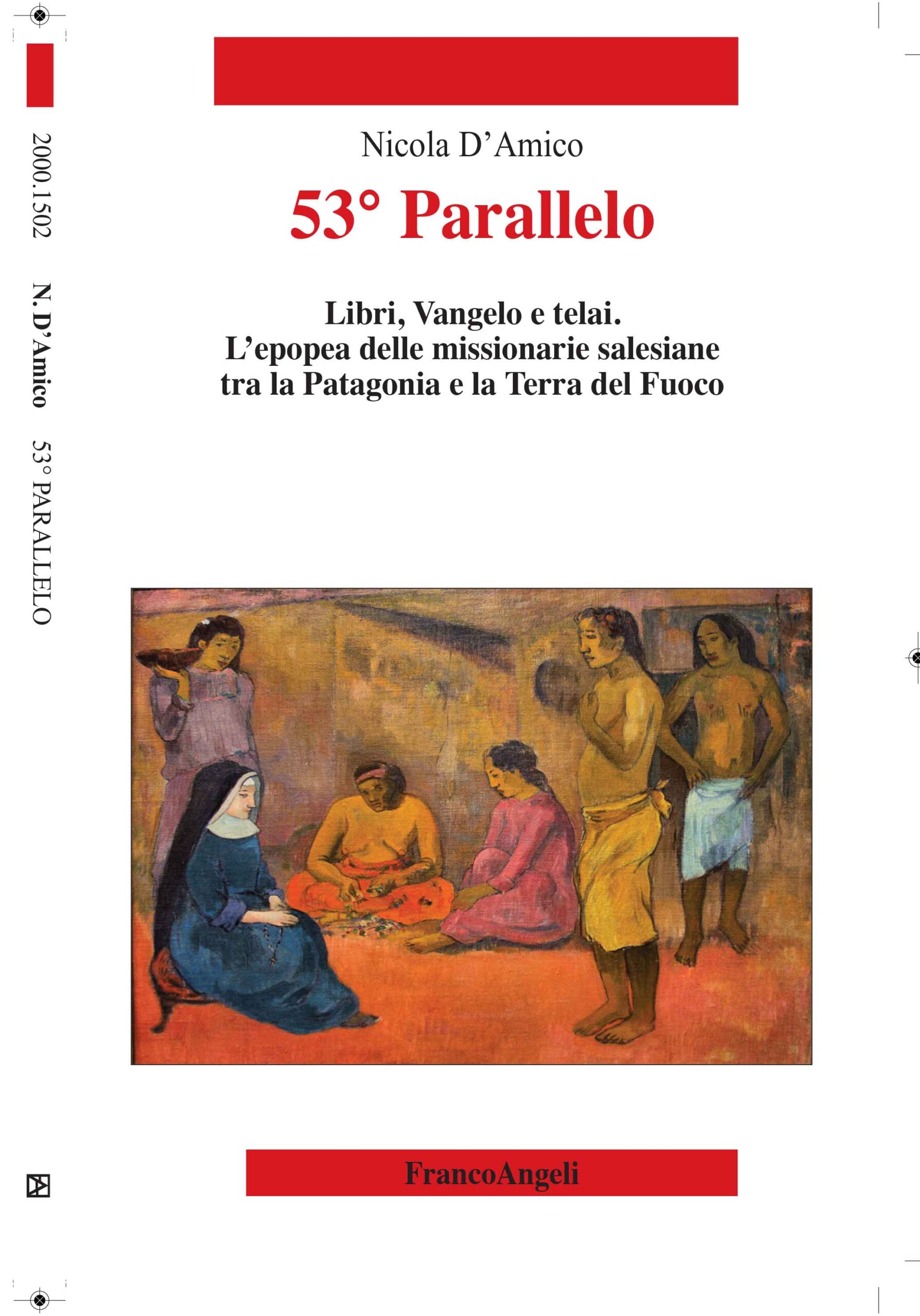 53° Parallelo. Libri, Vangelo e telai. L’epopea delle missionarie salesiane tra la Patagonia e la Terra del Fuoco